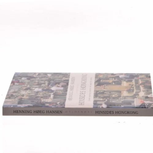 Hinsides Hongkong : livet omkring døden i en asiatisk storby af Henning Høeg Hansen (Bog)