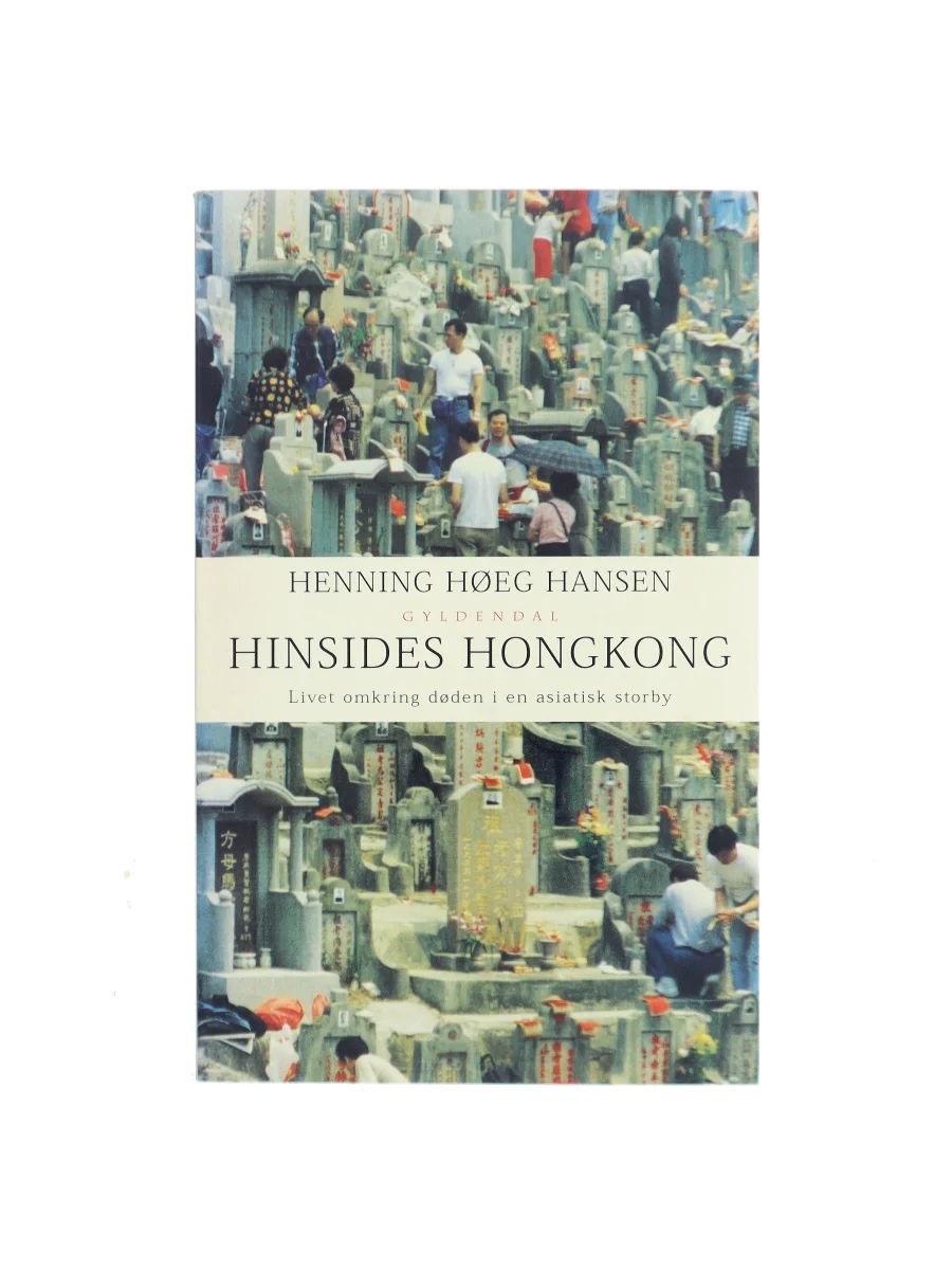 Forsiden af Hinsides Hongkong : livet omkring døden i en asiatisk storby af Henning Høeg Hansen