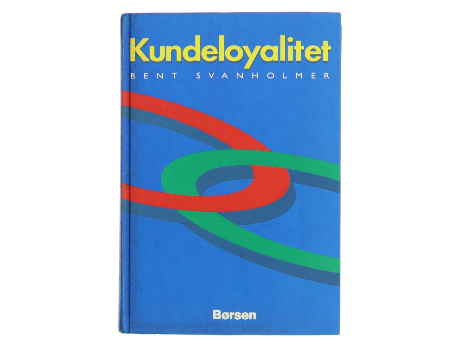 Kundeloyalitet af Bent Svanholmer (Bog)