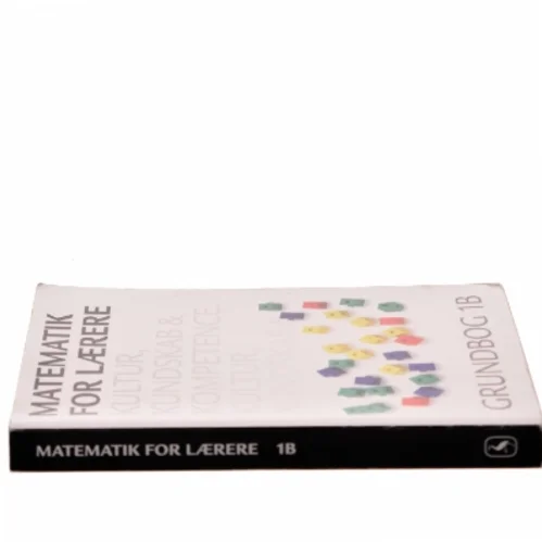 Matematik for lærere : grundbog. Bind 1B af Hans Jørgen Beck (Bog)