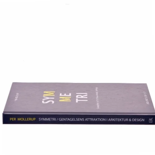 Symmetri : gentagelsens attraktion i arkitektur & design af Per Mollerup (Bog)