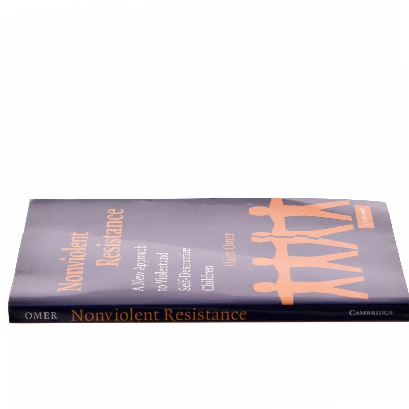 Nonviolent resistance : a new approach to violent and self-destructive children af Haim Omer (Bog)