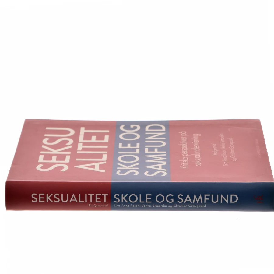 Seksualitet, skole og samfund : kritiske perspektiver på seksualundervisning (Bog)