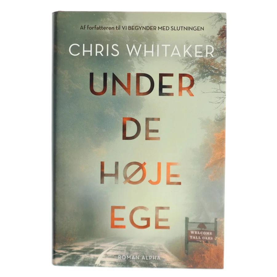 Under de høje ege : roman af Chris Whitaker (Bog)