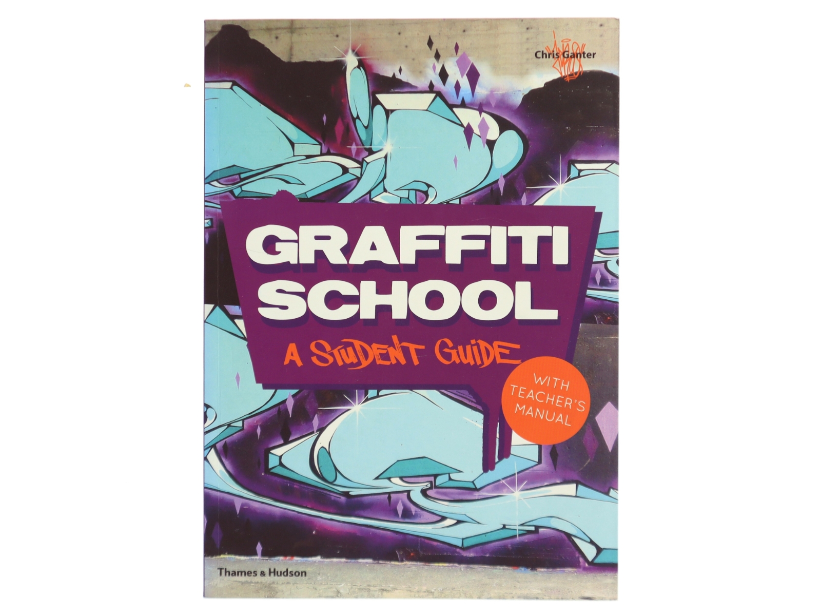 Graffiti school : a student guide with teacher's manual af Chris Ganter (Bog)