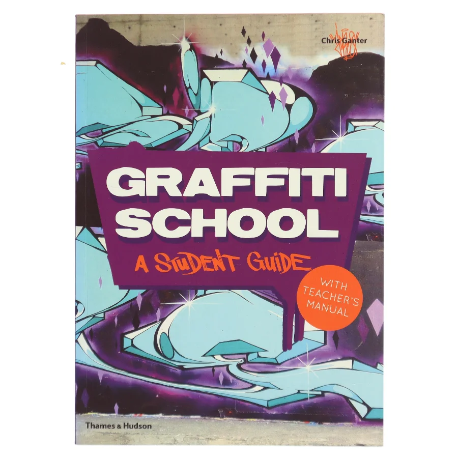 Graffiti school : a student guide with teacher's manual af Chris Ganter (Bog)
