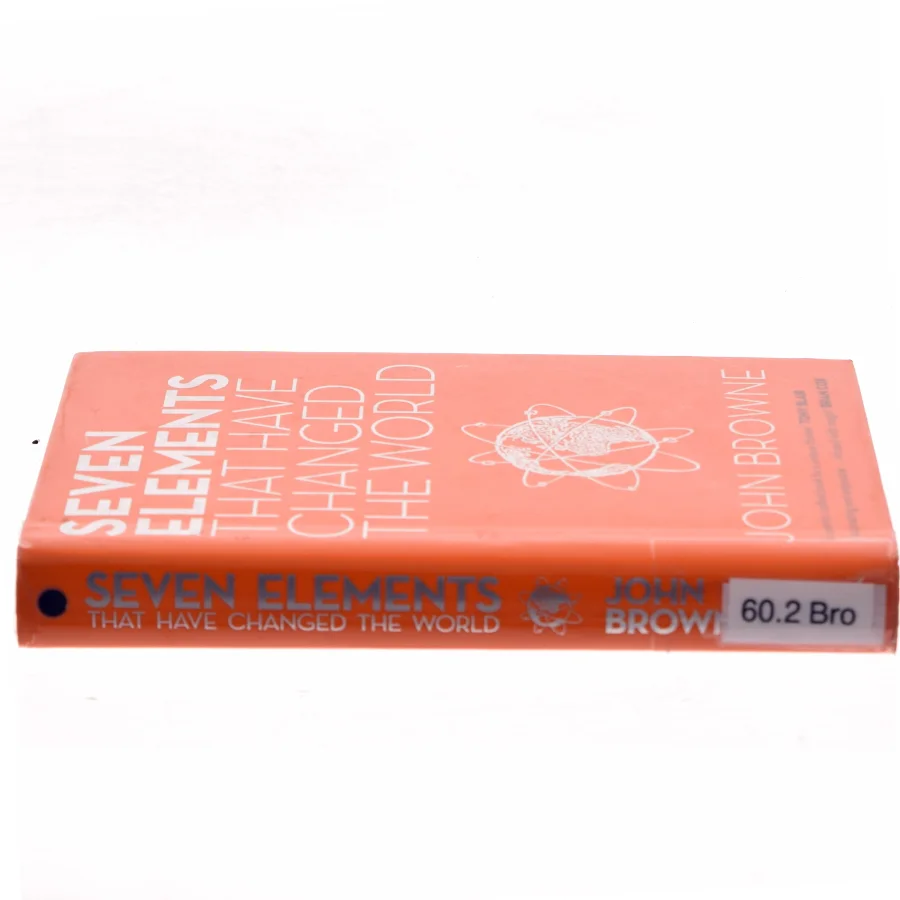 Seven Elements That Have Changed the World af John Browne (Bog)