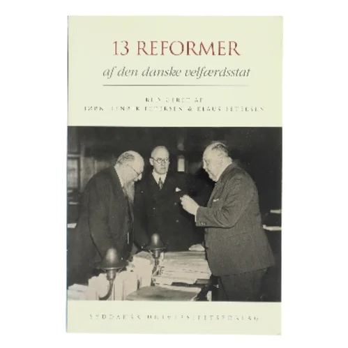 13 reformer af den danske velfærdsstat redigeret af Jørn Henrik Petersen og Klaus Petersen. 
