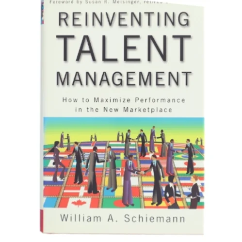 Reinventing Talent Management af William A. Schiemann (Bog)