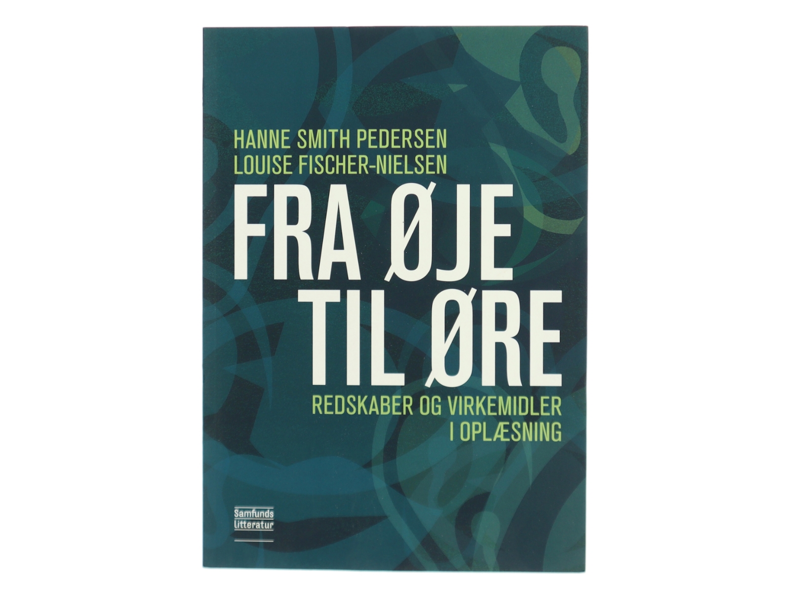 Fra øje til øre : redskaber og virkemidler i oplæsning af Hanne Smith Pedersen (Bog)