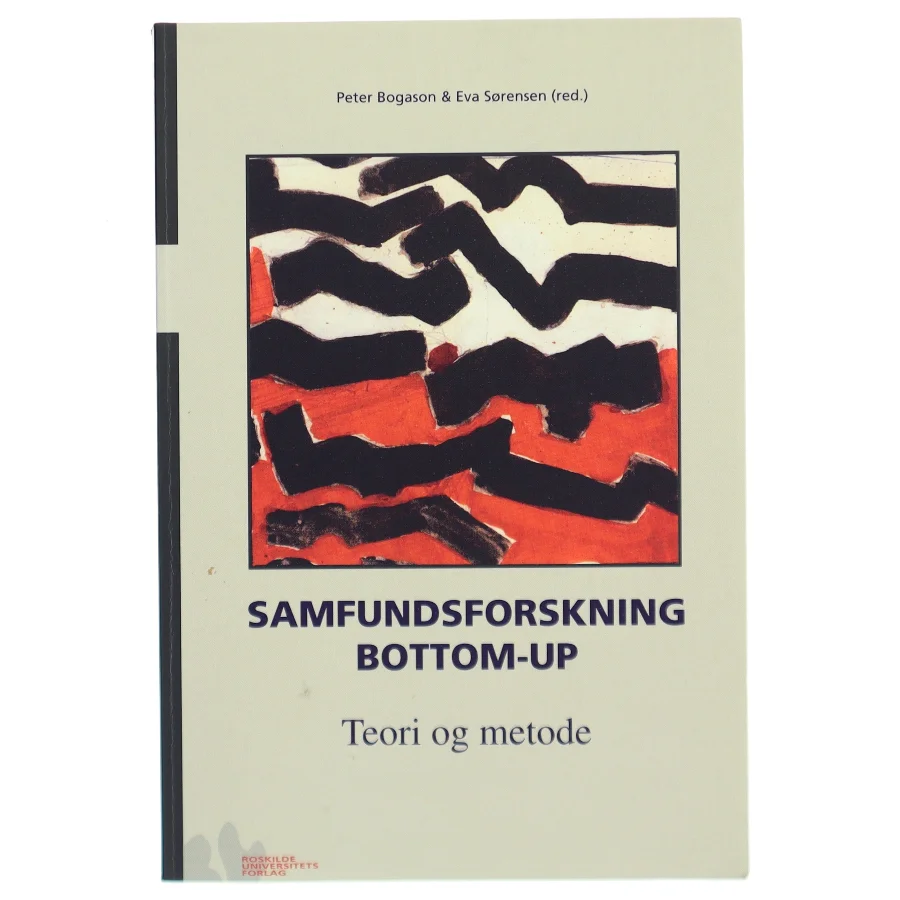 Samfundsforskning bottom-up : teori og metode (Bog)