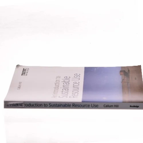 An introduction to sustainable resource use af Callum A. S. Hill (Bog)