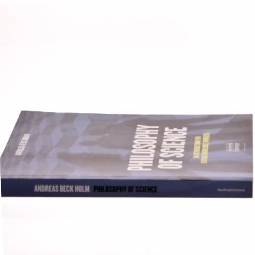 Philosophy of science : an introduction for future knowledge workers af Andreas Beck Holm (Bog)