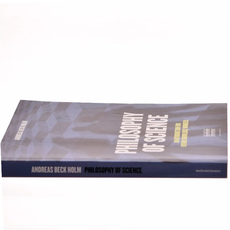 Philosophy of science : an introduction for future knowledge workers af Andreas Beck Holm (Bog)