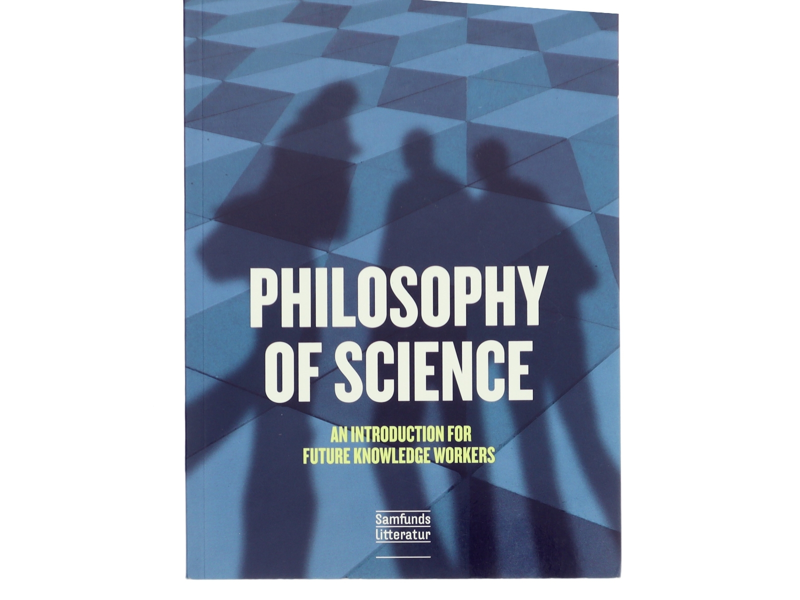 Philosophy of science : an introduction for future knowledge workers af Andreas Beck Holm (Bog)