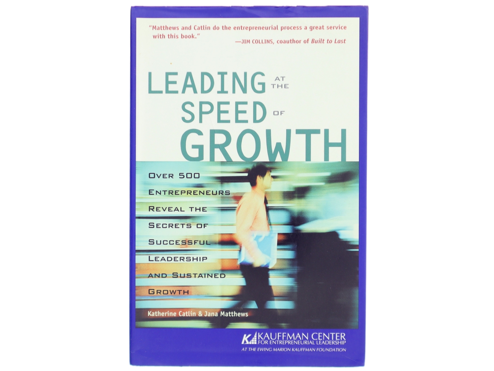 Leading at the Speed of Growth af Katherine Catlin, Jana B. Matthews (Bog)