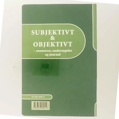 Subjektivt & objektivt : anamnese, undersøgelse og journal (Bog)