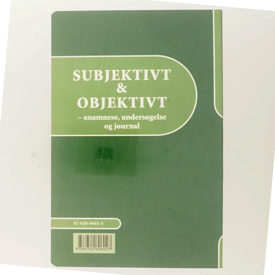 Subjektivt & objektivt : anamnese, undersøgelse og journal (Bog)