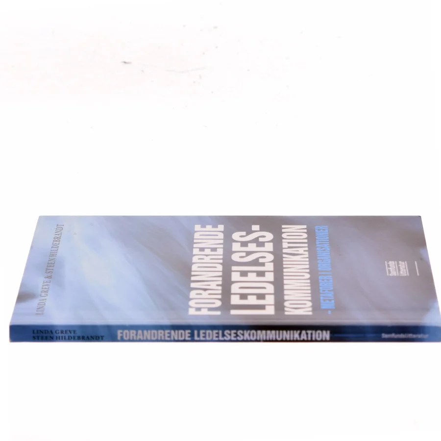 Forandrende ledelseskommunikation : metaforer i organisationer af Linda Greve (Bog)