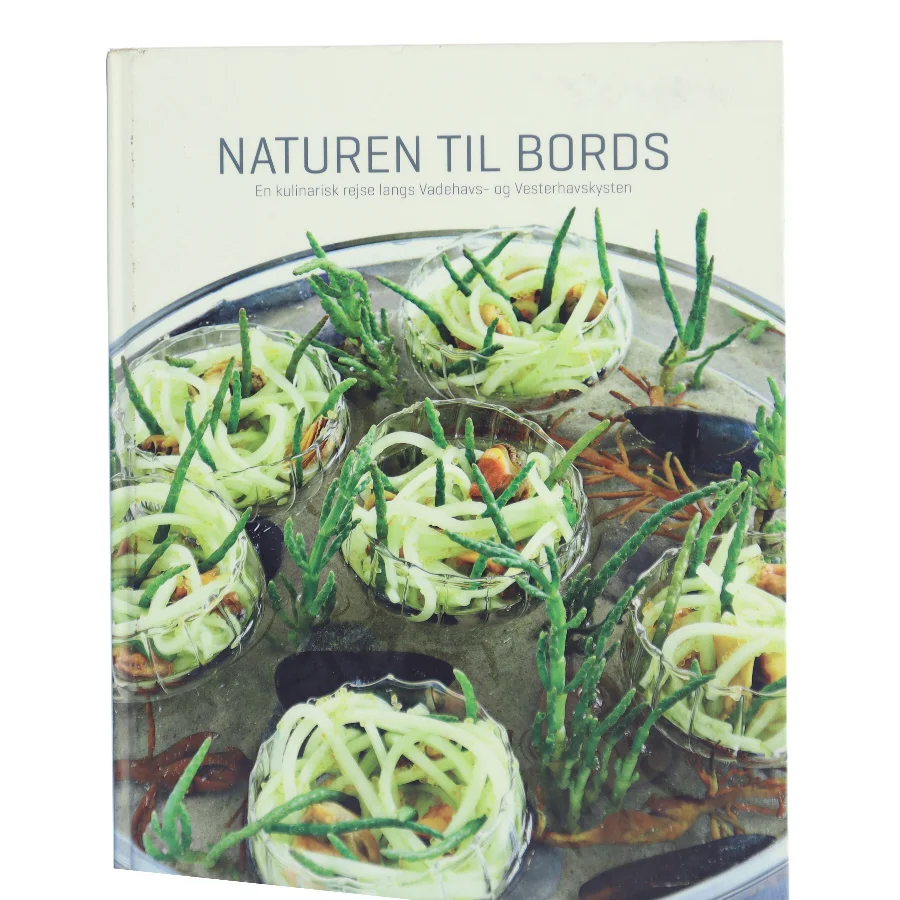 Naturen til bords : en kulinarisk rejse langs Vadehavs- og Vesterhavskysten af Bent Christensen (f. 1941) (Bog)
