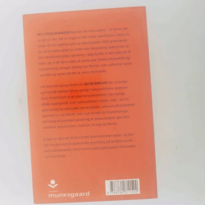 Helt uden grænser : etik og seksualitet af Jacob Birkler (Bog)