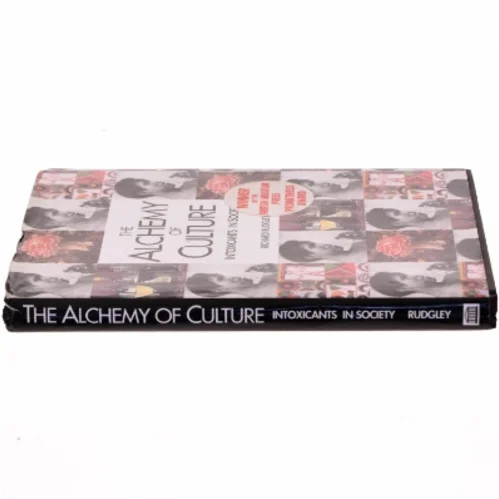 The alchemy of culture - Intoxicants in society af Richard Rudgly (bog)