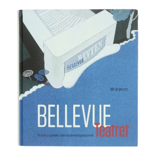 Bellevue Teatret : arkitektur og teater i Arne Jacobsens bygningsværk af Ulla Strømberg (Bog)