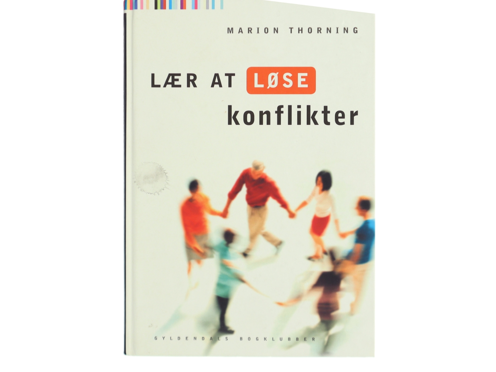 Lær at løse konflikter af Marion Thorning (Bog)