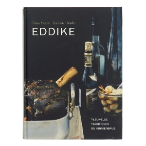 Eddike : tilblivelse, traditioner og køkkenbrug (Bog)