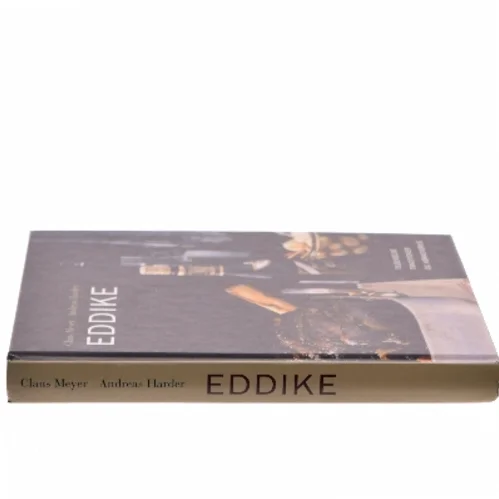 Eddike : tilblivelse, traditioner og køkkenbrug (Bog)
