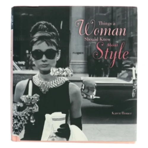 Things a Woman Should Know About Style af Karen Homer (Bog)