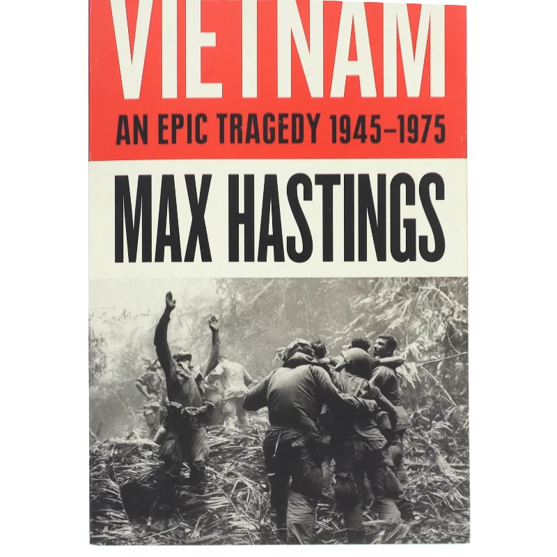 Vietnam : an epic tragedy : 1945-1975 af Max Hastings (Bog)