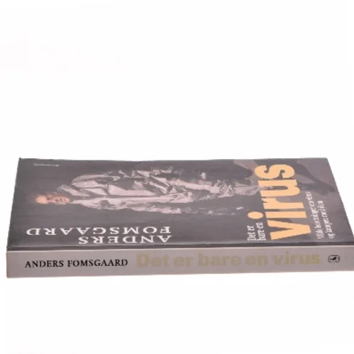 Det er bare en virus : vilde beretninger om virus og kampen mod dem : nyt om corona, diarré og abekopper af Anders Fomsgaard (Bog)