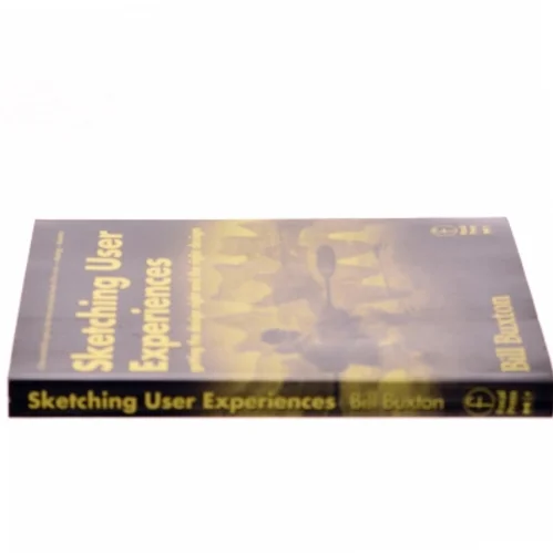 Sketching User Experiences : Getting the Design Right and the Right Design af Bill Buxton (Bog)