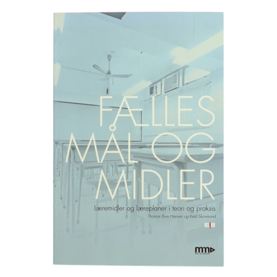 Fælles mål og midler : læremidler og læreplaner i teori og praksis af Keld Skovmand (Bog)