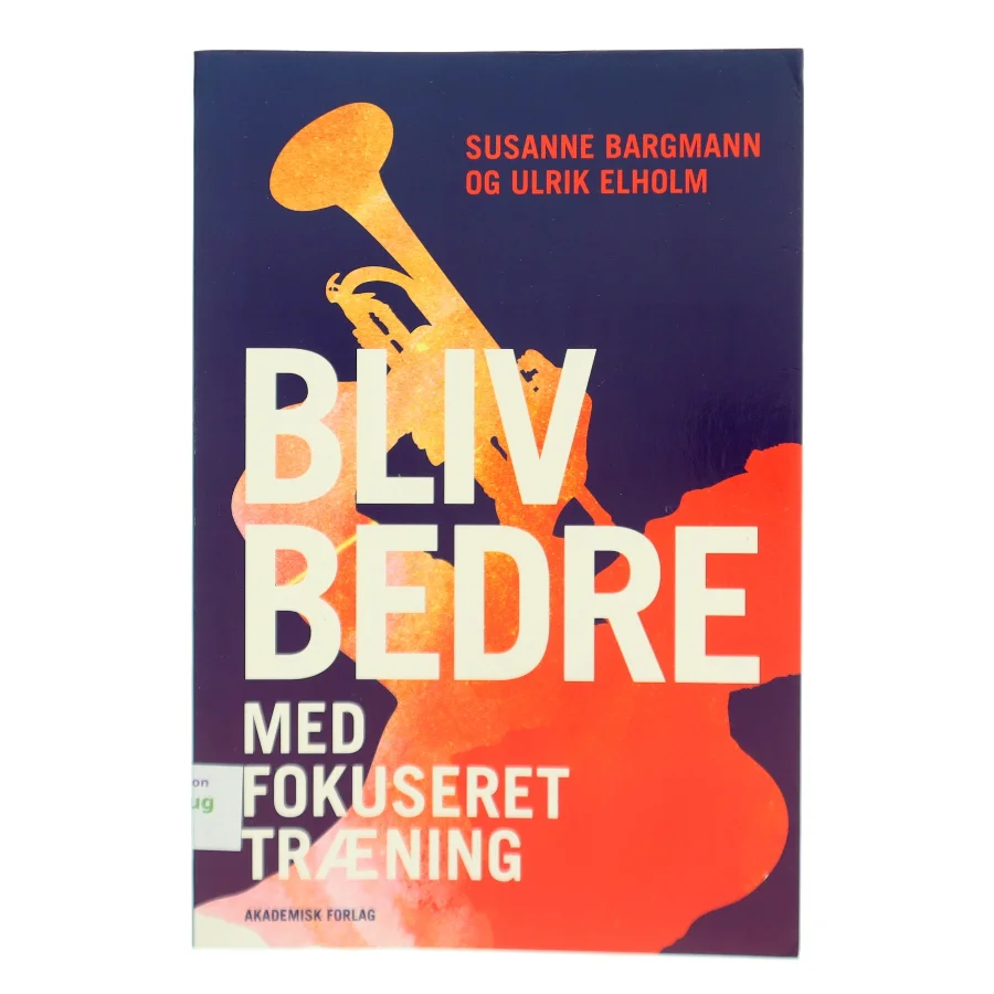 Bliv bedre med fokuseret træning af Susanne Bargmann (Bog)