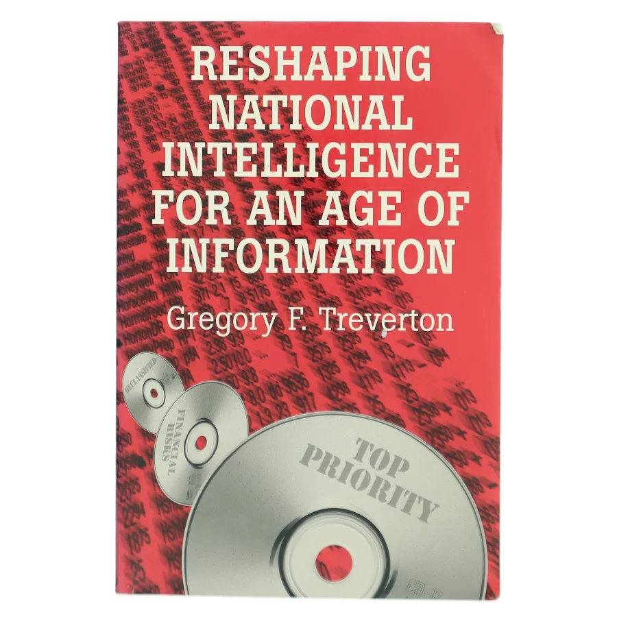 Reshaping National Intelligence for an Age of Information af Gregory F. Treverton (Bog)