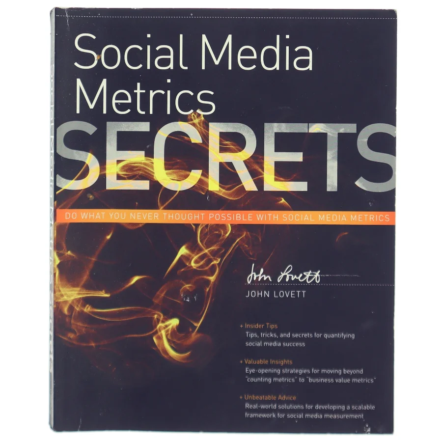 Social media metrics secrets : Do what you never thought possible with social media metrics af John Lovett (Bog)