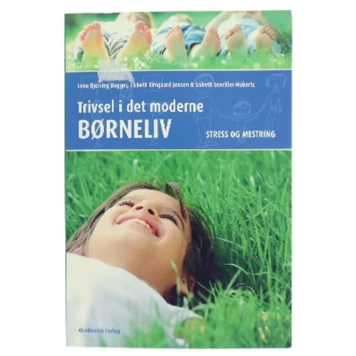 Trivsel i det moderne børneliv : stress og mestring af Lene Bjerring Bagger (Bog)