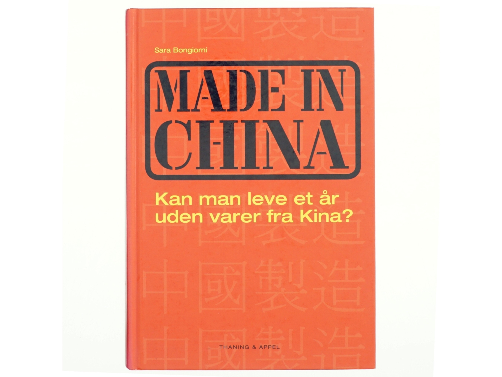 Made in China : kan man leve et år uden varer fra Kina? af Sara Bongiorni (Bog)