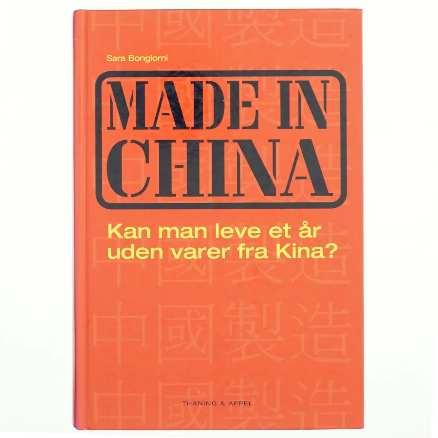 Made in China : kan man leve et år uden varer fra Kina? af Sara Bongiorni (Bog)
