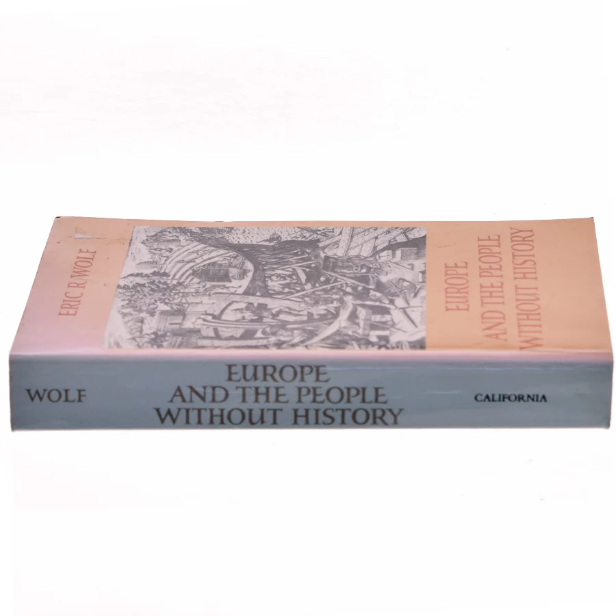 Europe and the People Without History af Eric R. Wolf (Bog)