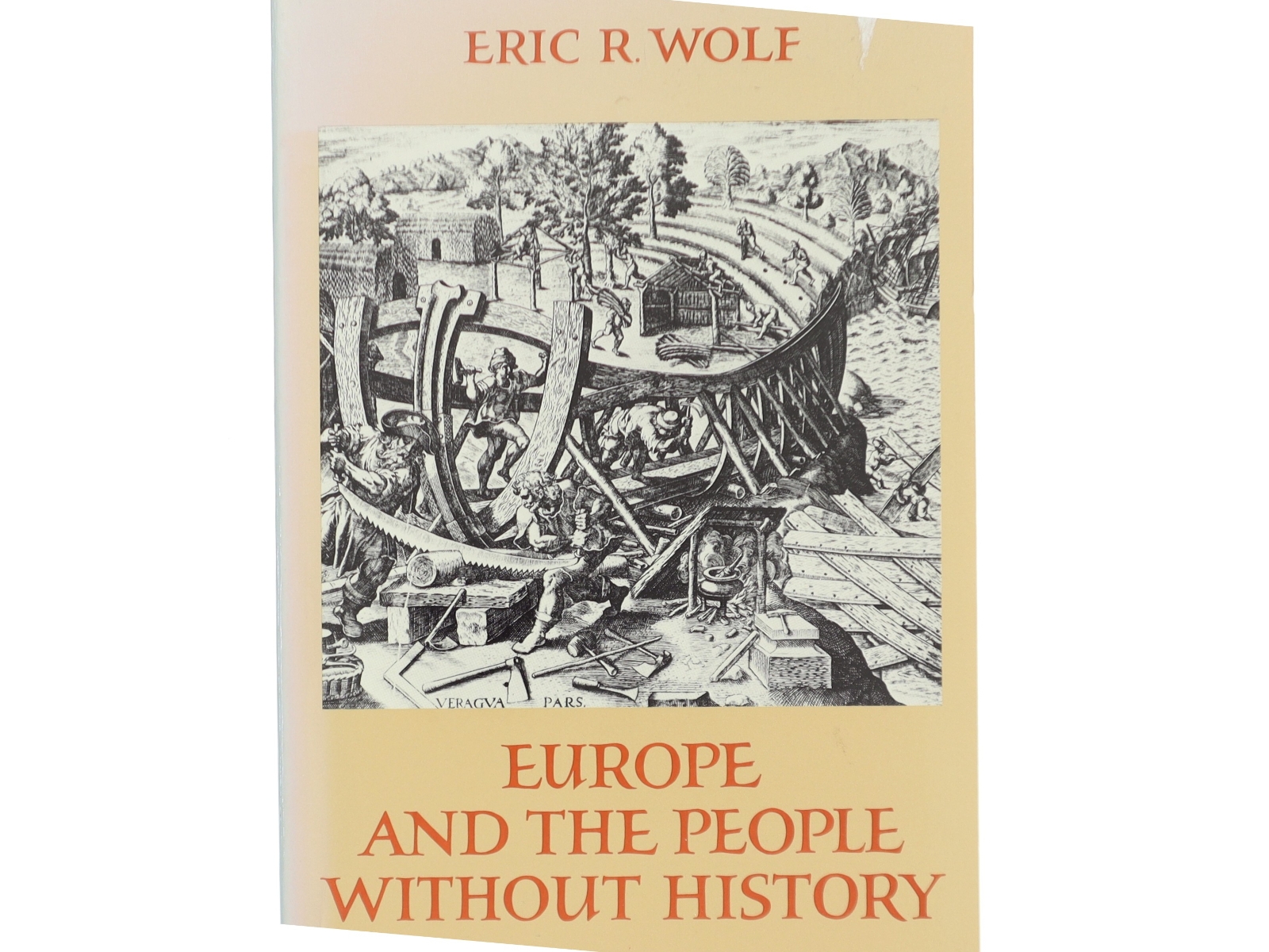 Europe and the People Without History af Eric R. Wolf (Bog)