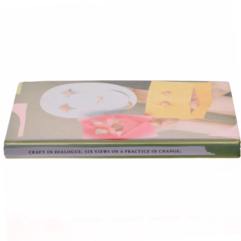 Håndværksbog - CRAFT IN DIALOGUE. SIX VIEWS ON A PRACTICE IN CHANGE (bog)