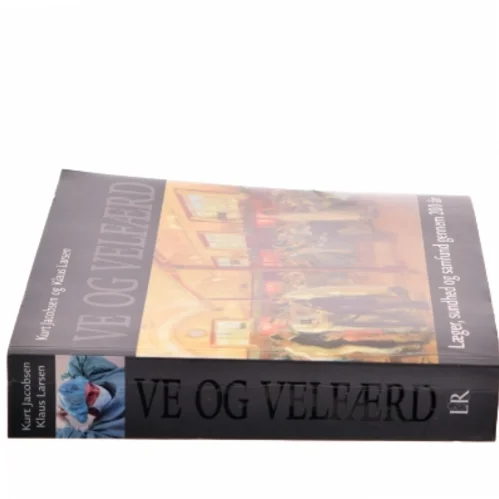Ve og velfærd : læger, sundhed og samfund gennem 200 år (Bog)