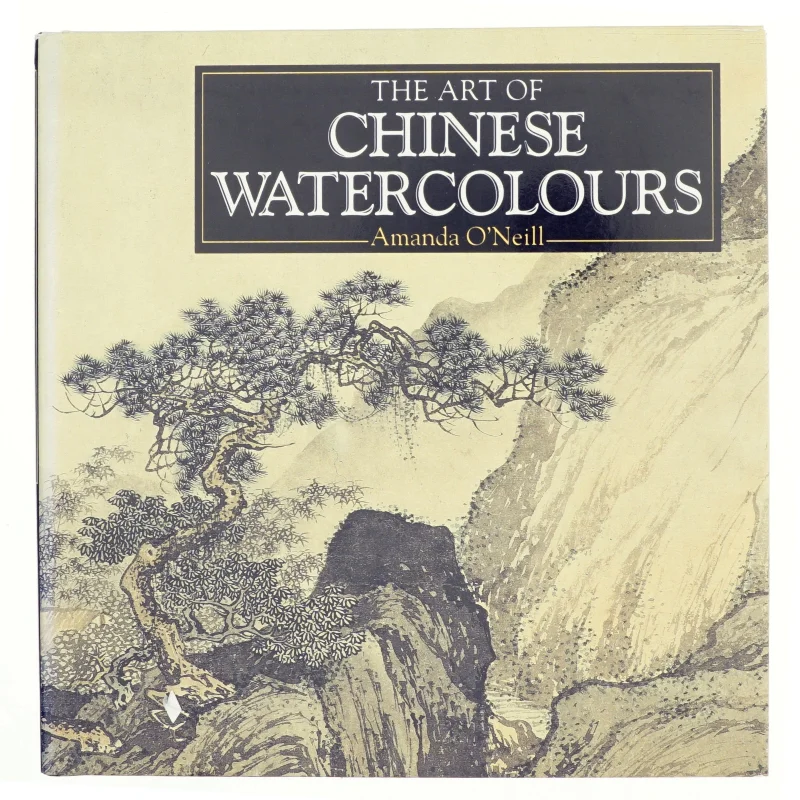 The art of chinese watercolours : a compilation of works from the Bridgeman Art Library af Amanda O'Neill (Bog)
