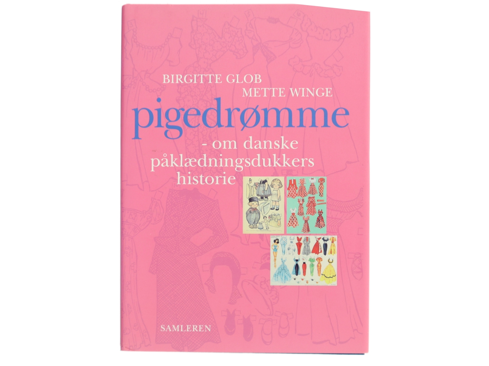 Pigedrømme : danske påklædningsdukkers historie (Bog)