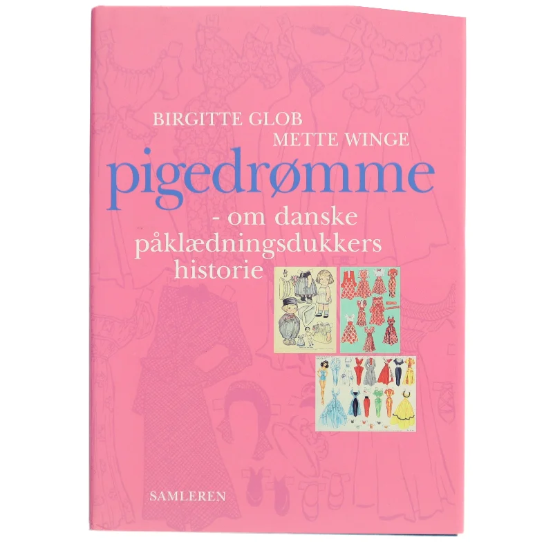 Pigedrømme : danske påklædningsdukkers historie (Bog)