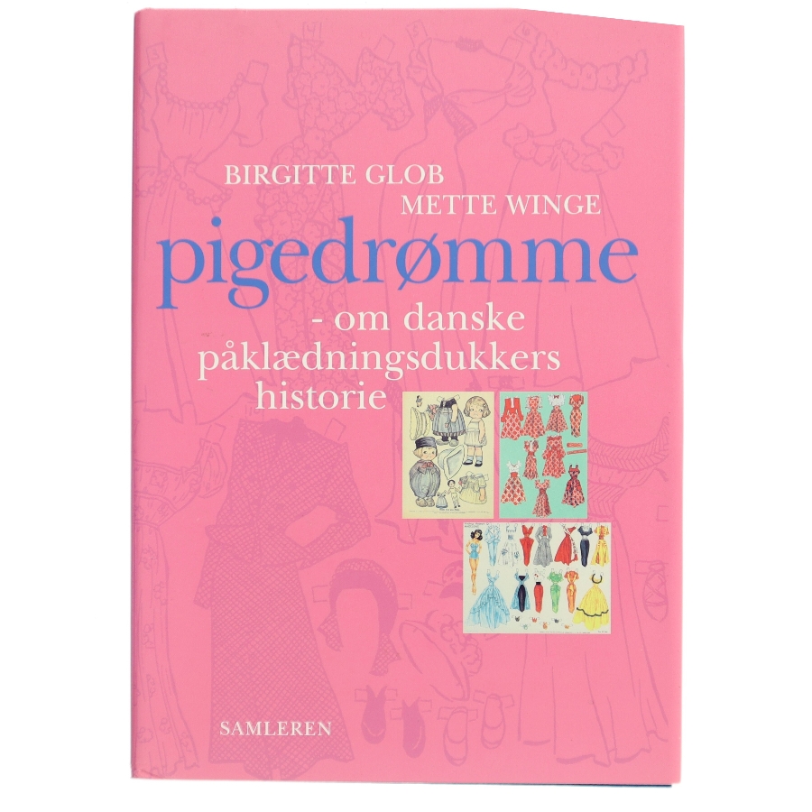 Pigedrømme : danske påklædningsdukkers historie (Bog)