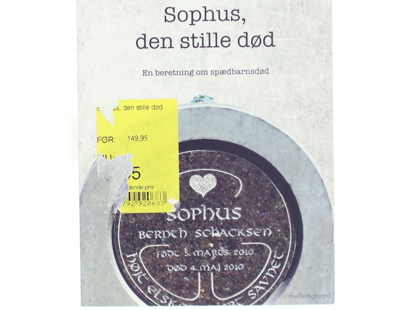 Sophus, den stille død : en beretning om spædbarnsdød af Benny Schacksen (f. 1967) (Bog)